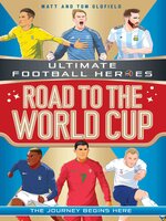 Road to the World Cup (Ultimate Football Heroes--the Number 1 football series)